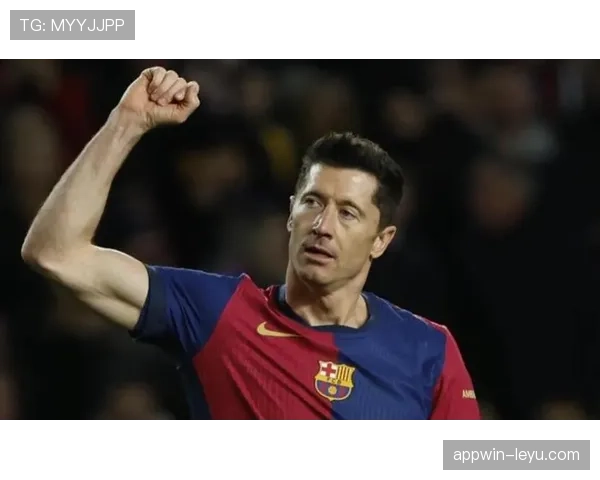 莱万续约谈判进展顺利，巴萨未来竞争力有望显著提升